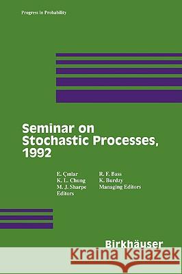 Seminar on Stochastic Processes, 1992 Cinlar 9780817636494 Birkhauser