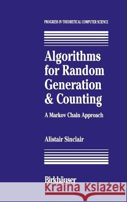 Algorithms for Random Generation and Counting: A Markov Chain Approach Sinclair, A. 9780817636586 Springer