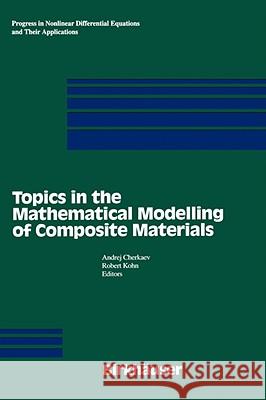 Topics in the Mathematical Modelling of Composite Materials  9780817636623 BIRKHAUSER VERLAG AG