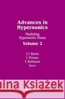 Hypersonics II, Vol.2: S/O Und Fortsetzung Nur Fa1/4rs Set Bertin, J. 9780817636630 Birkhauser