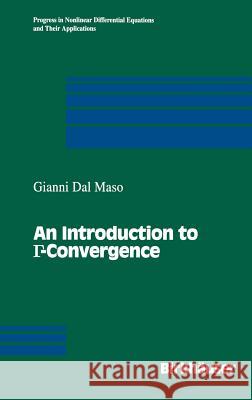 An Introduction to Γ-Convergence Dal Maso, Gianni 9780817636791