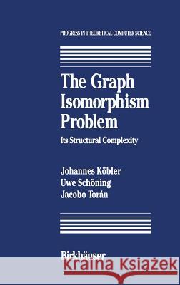 The Graph Isomorphism Problem: Its Structural Complexity Kobler, J. 9780817636807 Springer