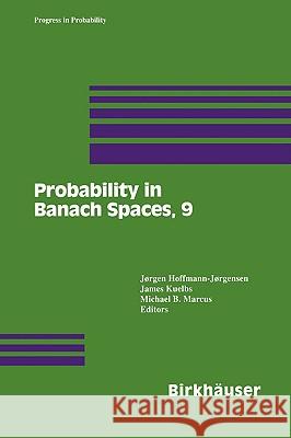 Probability in Banach Spaces, 9 Jorgen Hoffmann-Jorgensen James Kuelbs Michael B. Marcus 9780817637446 Birkhauser