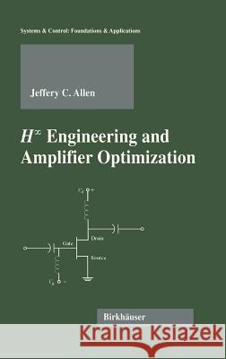 H-Infinity Engineering and Amplifier Optimization Allen, Jefferey C. 9780817637804 Birkhauser