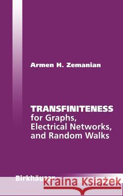Transfiniteness: For Graphs, Electrical Networks, and Random Walks Zemanian, Armen H. 9780817638184 Springer