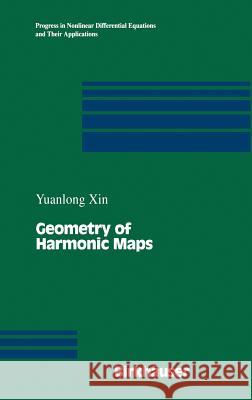 Geometry of Harmonic Maps Y. L. Xin Yuanlong Xin 9780817638207