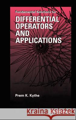 Fundamental Solutions for Differential Operators and Applications Prem K. Kythe 9780817638696 Birkhauser