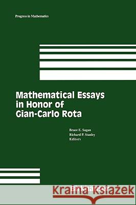 Mathematical Essays in honor of Gian-Carlo Rota Bruce Sagan, Richard Stanley 9780817638726 Birkhauser Boston Inc