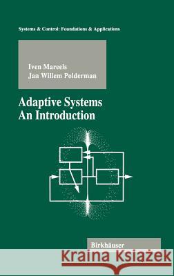 Adaptive Systems: An Introduction Mareels, Iven 9780817638771 Birkhauser
