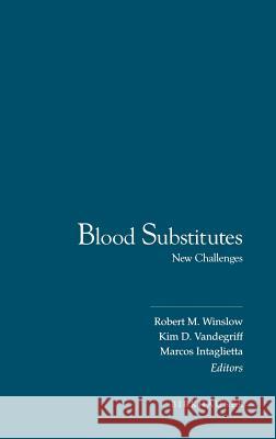 Blood Substitutes: New Challenges Winslow, Robert M. 9780817638788 Birkhauser
