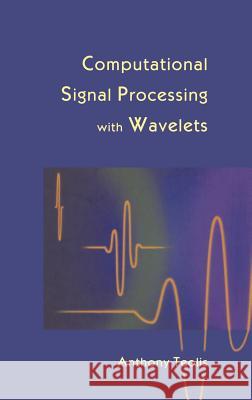 Computational Signal Processing with Wavelets Anthony Teolis 9780817639099 Springer