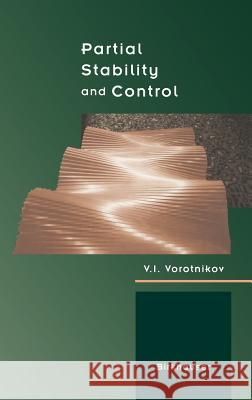 Partial Stability and Control V. I. Vorotnikov 9780817639174 Birkhauser