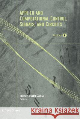 Applied and Computational Control, Signals, and Circuits: Volume 1 Datta, Biswa N. 9780817639549 Birkhauser