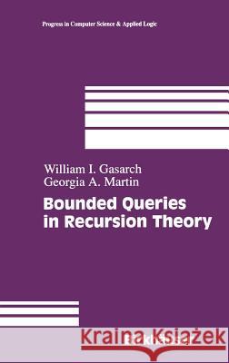 Bounded Queries in Recursion Theory William Levine, Georgia Martin 9780817639662 Birkhauser Boston Inc