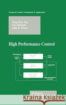 High Performance Control T. T. Taylor John B. Moore T. T. Tay 9780817640040 Birkhauser