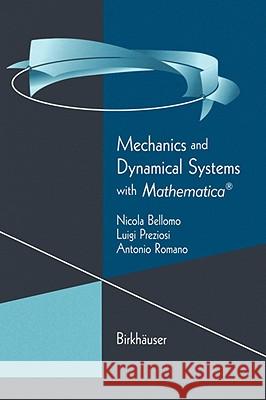 Mechanics and Dynamical Systems with Mathematica(r) Bellomo, Nicola 9780817640071 Birkhauser