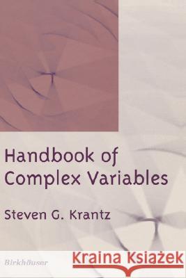 Handbook of Complex Variables Steven G. Krantz Steve Kress R. Kress 9780817640118 Birkhauser