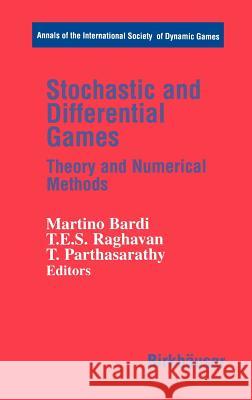 Stochastic and Differential Games: Theory and Numerical Methods Bardi, Martino 9780817640293