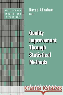 Quality Improvement Through Statistical Methods Bovas Abraham B. Abraham 9780817640521 Birkhauser