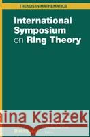 International Symposium on Ring Theory G. F. Birkenmeier J. Keol Park Young Soo Park 9780817641580 Birkhauser Boston