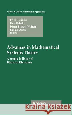 Advances in Mathematical Systems Theory: A Volume in Honor of Diederich Hinrichsen Fritz Colonius, Uwe Helmke, Dieter Prätzel-Wolters, Fabian Wirth 9780817641627 Birkhauser Boston Inc