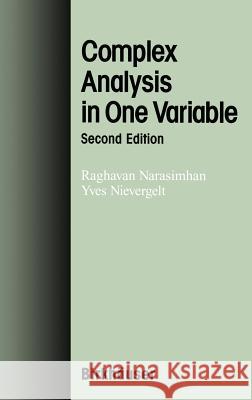 Complex Analysis in One Variable Raghavan Narasimhan Yves Nievergelt Yves Nievergelt 9780817641641 Birkhauser