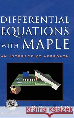 Differential Equations with Maple: An Interactive Approach Davis, Jon 9780817641818 0