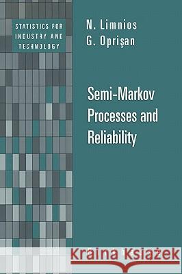 Semi-Markov Processes and Reliability Nikolaos Limnios N. Limnios G. Oprisan 9780817641962