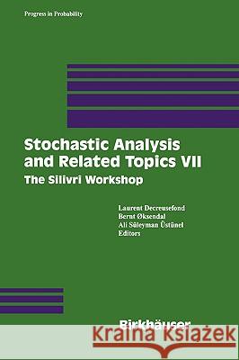 Stochastic Analysis and Related Topics VII: Proceedings of the Seventh Silivri Workshop Decreusefond, Laurent 9780817642006 Birkhauser
