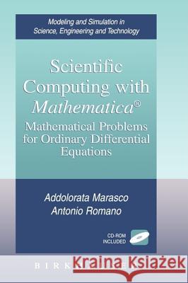 Scientific Computing with Mathematica(r): Mathematical Problems for Ordinary Differential Equations [With CD-ROM] Marasco, Addolorata 9780817642051 Birkhauser