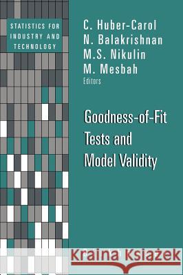 Goodness-Of-Fit Tests and Model Validity Huber-Carol, C. 9780817642099 Birkhauser