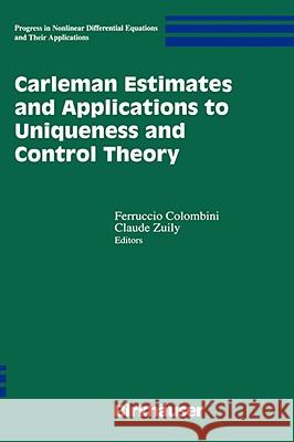 Carleman Estimates and Applications to Uniqueness and Control Theory  9780817642303 BIRKHAUSER VERLAG AG