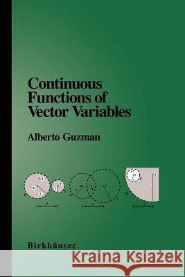 Continuous Functions of Vector Variables Alberto Guzman 9780817642730 Birkhauser