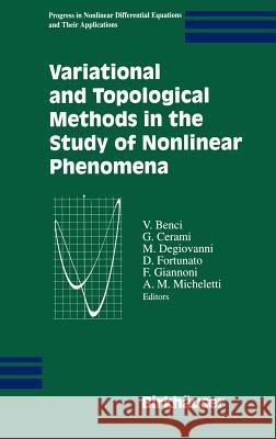 Variational and Topological Methods in the Study of Nonlinear Phenomena V. Benci G. Cerami 9780817642785 Birkhauser