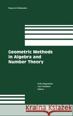 Geometric Methods in Algebra and Number Theory Fedor Bogomolov Yuri Tschinkel 9780817643492 Birkhauser