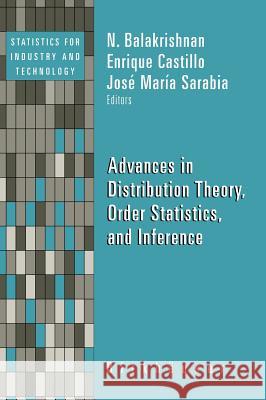Advances in Distribution Theory, Order Statistics, and Inference N. Balakrishnan Enrique Castillo Jose Maria Sarabia 9780817643614 Birkhauser