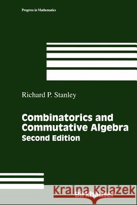 Combinatorics and Commutative Algebra Richard P. Stanley 9780817643690 Springer