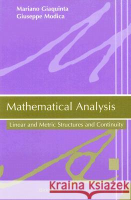 Mathematical Analysis: Linear and Metric Structures and Continuity Giaquinta, Mariano 9780817643751 Birkhauser Boston