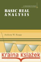 Basic Real Analysis and Advanced Real Analysis Set Anthony W. Knapp 9780817644079 Birkhauser Boston Inc