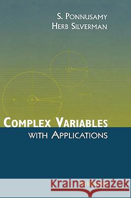 Complex Variables with Applications S. Ponnusamy Herb Silverman 9780817644574