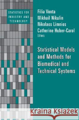 Statistical Models and Methods for Biomedical and Technical Systems Mikhail S. Nikulin N. Limnios Mikhail Nikulin 9780817644642 Birkhauser Boston