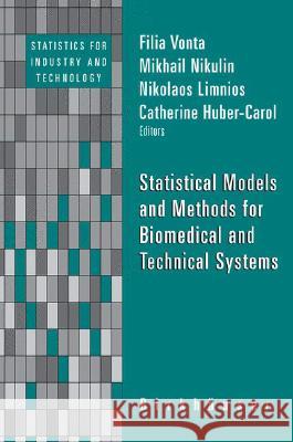 Statistical Models and Methods for Biomedical and Technical Systems Mikhail S. Nikulin N. Limnios Mikhail Nikulin 9780817644642