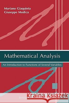 Mathematical Analysis: An Introduction to Functions of Several Variables Giaquinta, Mariano 9780817645090 Not Avail