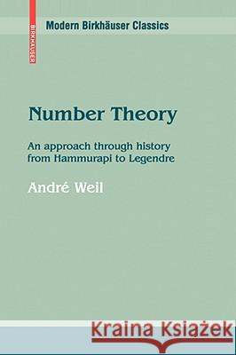 Number Theory: An Approach Through History from Hammurapi to Legendre Weil, André 9780817645656 Birkhauser