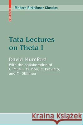 Tata Lectures on Theta I David Mumford C. Musili M. Nori 9780817645724 Birkhauser