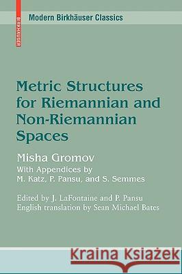 Metric Structures for Riemannian and Non-Riemannian Spaces Misha Gromov Jacques LaFontaine Pierre Pansu 9780817645823