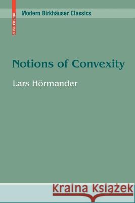 Notions of Convexity Lars Hormander 9780817645847