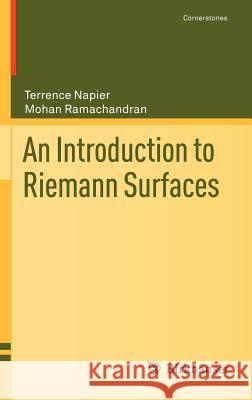 An Introduction to Riemann Surfaces Napier, Terrence; Ramachandran, Mohan 9780817646929 Birkhäuser