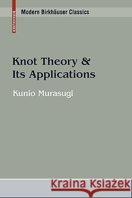 Knot Theory & Its Applications Murasugi, Kunio 9780817647186 Springer