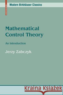 Mathematical Control Theory: An Introduction Zabczyk, Jerzy 9780817647322